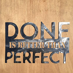 The Heritage Forge Rustic Home, Done is Better Than Perfect 20 x 13, Motivational, Metal Words, Kitchen Wall Decor, Home Decor, Farmhouse Sign, Motivational