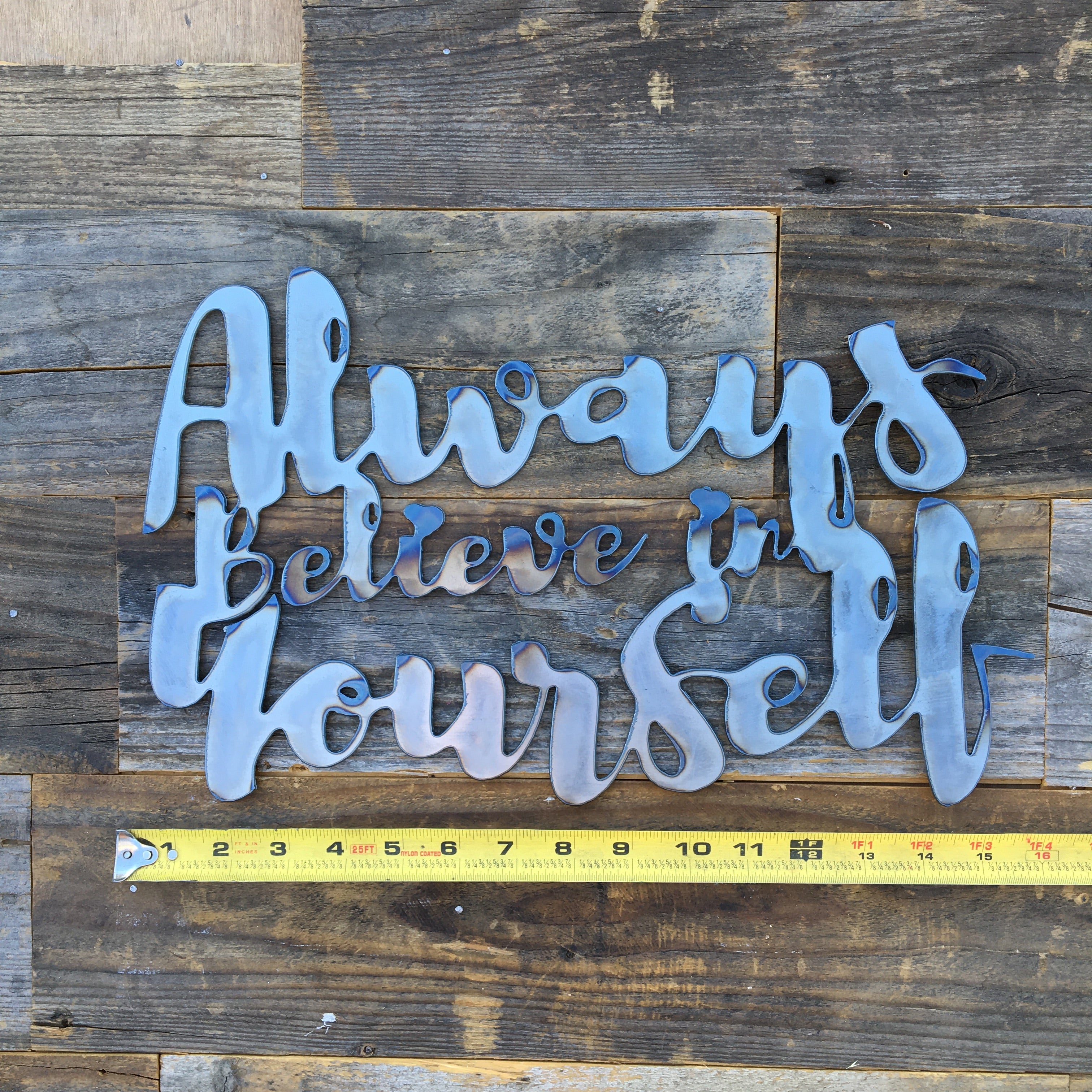 Rustic Home, Always Believe in Yourself 15 x 10,  Farmhouse, Metal Words, Kitchen Wall Decor, Home Decor, Farmhouse Sign, Motivational, Christian