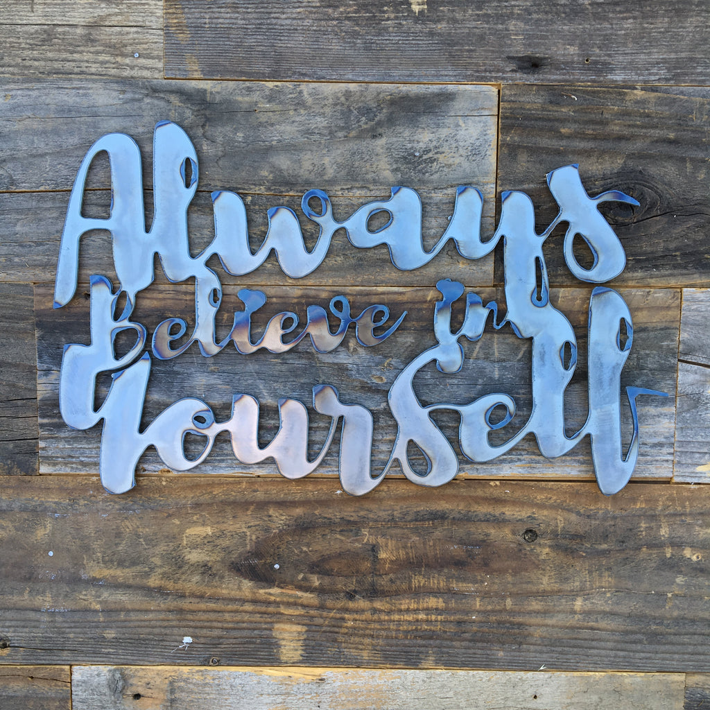 Rustic Home, Always Believe in Yourself 15 x 10,  Farmhouse, Metal Words, Kitchen Wall Decor, Home Decor, Farmhouse Sign, Motivational, Christian