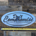 Rustic Home, Don't Compromise 20 x 10,  Farmhouse, Metal Words, Kitchen Wall Decor, Home Decor, Farmhouse Sign, Motivational