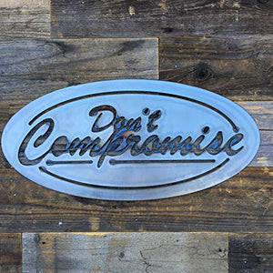 The Heritage Forge Rustic Home, Don't Compromise 20 x 10, Farmhouse, Metal Words, Kitchen Wall Decor, Home Decor, Farmhouse Sign, Motivational